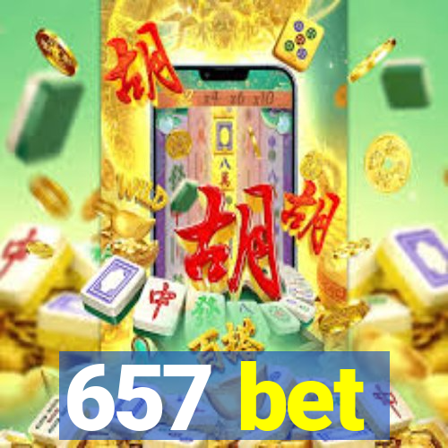 657 bet